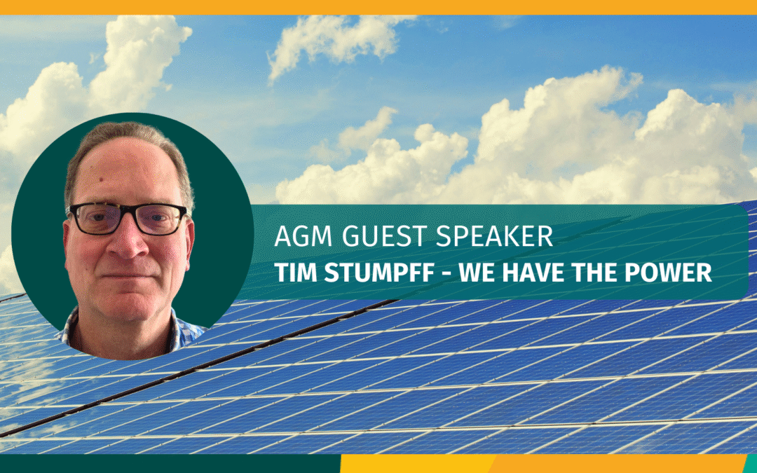 AGM Guest Speaker Tim Stumpff from We Have The Power